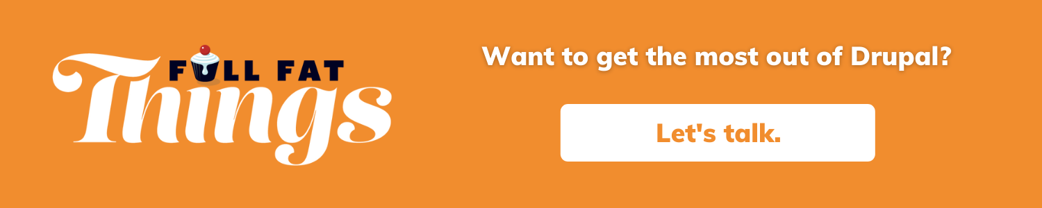Want to get the most out of Drupal? Let's chat. 